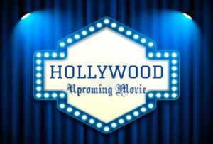 Hollywood Upcoming Movies - Cinefry