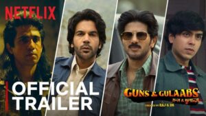 Guns and Gulaabs (Movie) Webseries Budget and Collection