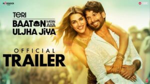 Teri Baaton Mein Aisa Uljha Jiya Movie Budget and Collection