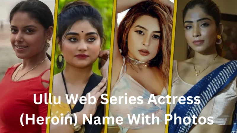 Ullu Web Series Actress (Heroin) Name With Photos