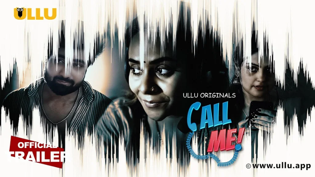 Call Me (Ullu Web Series 2024) Cast & Crew, Actress, Story, Trailer